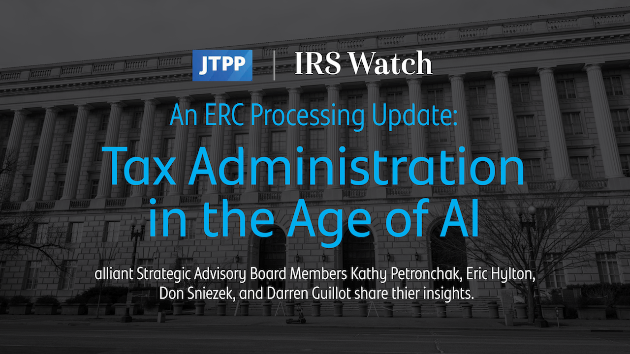 Our experts share insights on the IRS’ newly created Office, its use of AI, and an update on ERC processing